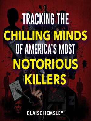 cover image of Tracking the Chilling Minds of America's Most Notorious Killers